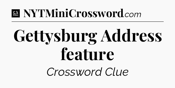 Gettysburg Address feature - LA Times Crossword