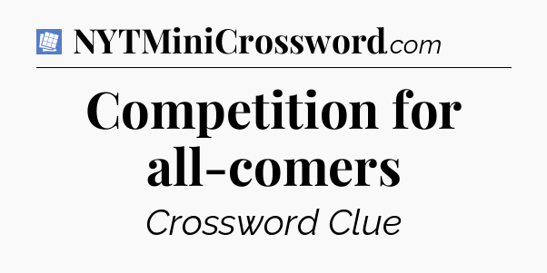 Competition for all-comers Puzzle Page Crossword Clue