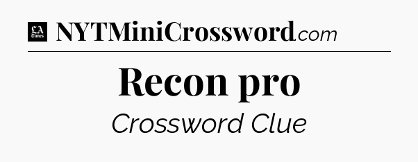 Recon pro - LA Times Crossword