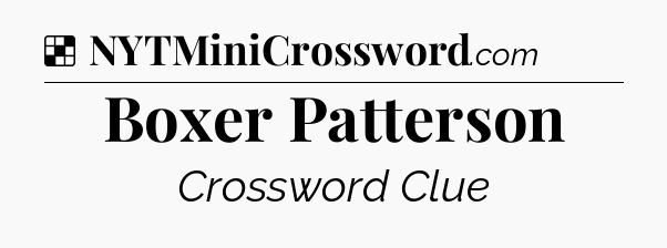 Solution: Boxer Patterson - NYT Crossword