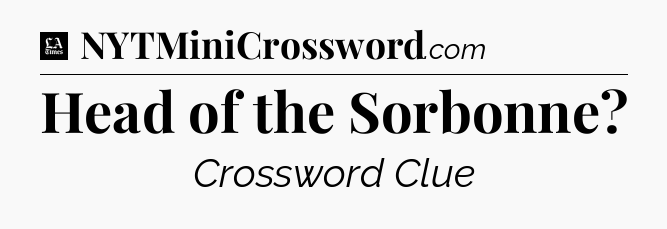 Head of the Sorbonne - LA Times Crossword