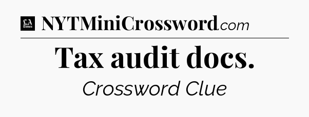 Tax audit docs - LA Times Crossword