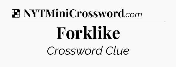 Solution: Forklike - NYT Crossword
