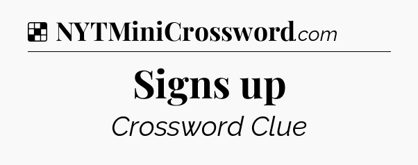 Solution: Signs up - NYT Crossword