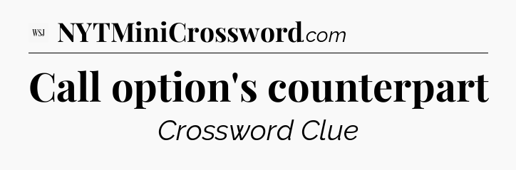 Call option's counterpart - WSJ Crossword