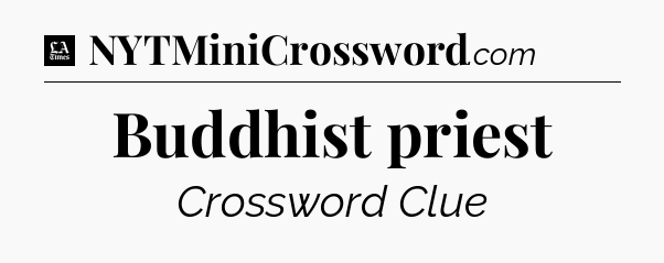 Buddhist priest - LA Times Crossword