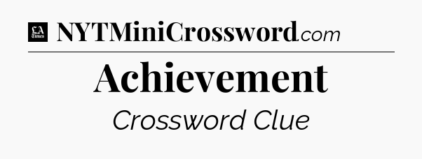 Achievement - LA Times Crossword