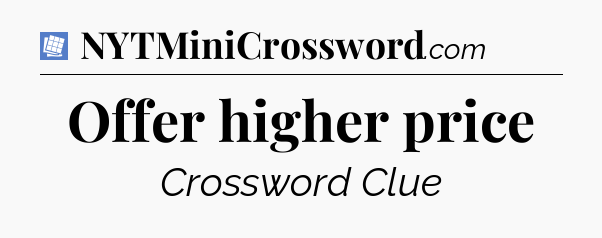 Offer higher price Puzzle Page Crossword Clue