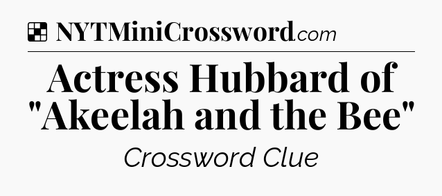 Solution: Actress Hubbard of 