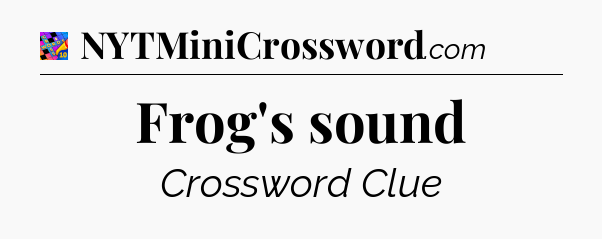 Frog's sound Crossword Clue