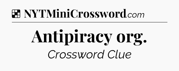 Solution: Antipiracy org - NYT Crossword