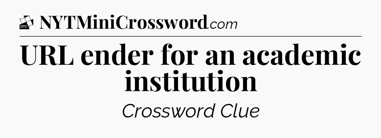URL ender for an academic institution - Daily Themed Classic Crossword