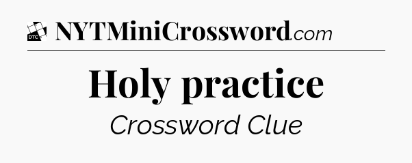Holy practice - Daily Themed Classic Crossword