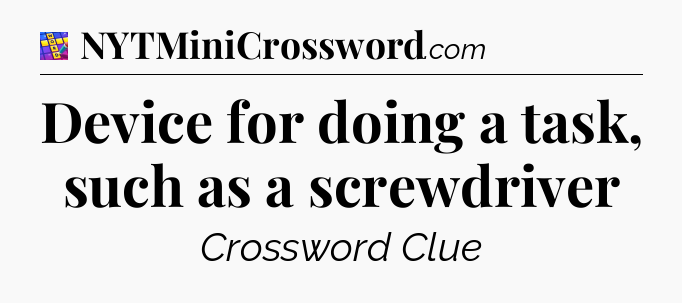 Device for doing a task, such as a screwdriver Codycross