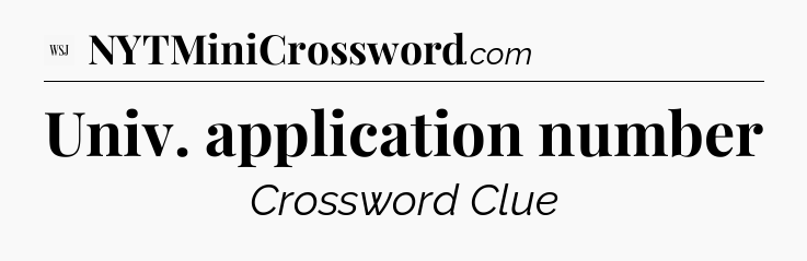 Univ. application number - WSJ Crossword