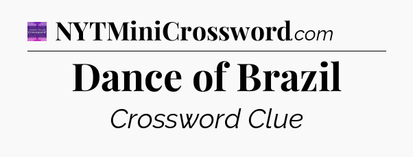 Dance of Brazil - Thomas Joseph Crossword