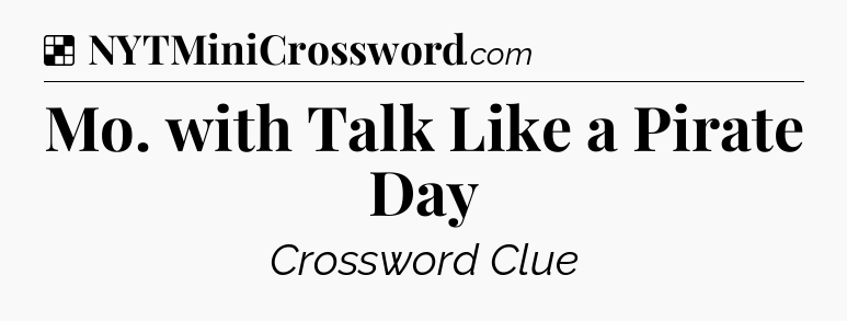 Solution: Mo. with Talk Like a Pirate Day - NYT Crossword