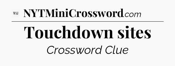 Touchdown sites - WSJ Crossword
