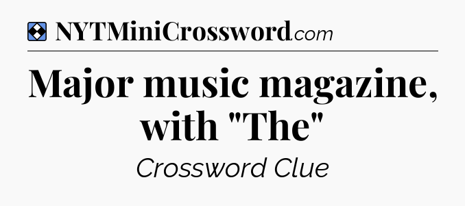 Solution: Major music magazine, with 