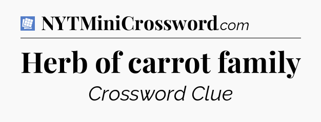 Herb of carrot family Puzzle Page Crossword Clue