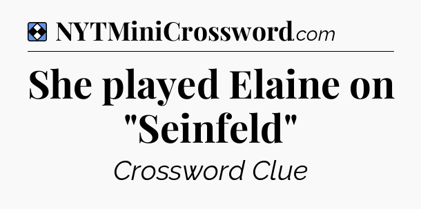 Solution: She played Elaine on 