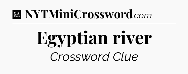 Egyptian river - LA Times Crossword