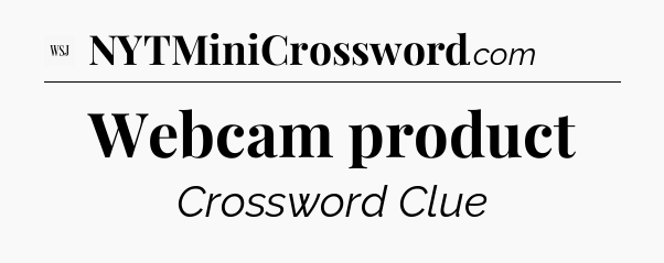 Webcam product - WSJ Crossword