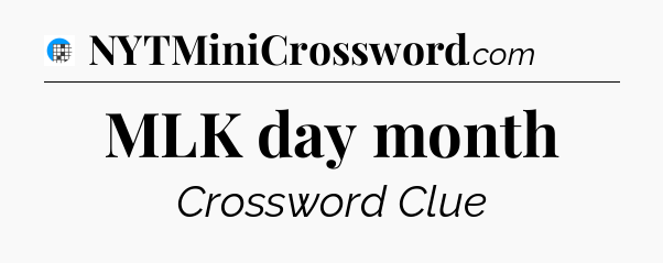MLK day month Crossword Clue