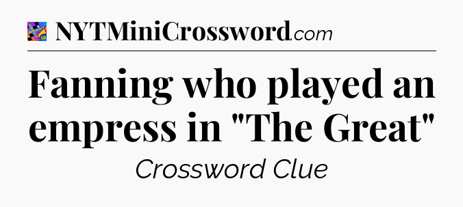 Fanning who played an empress in 