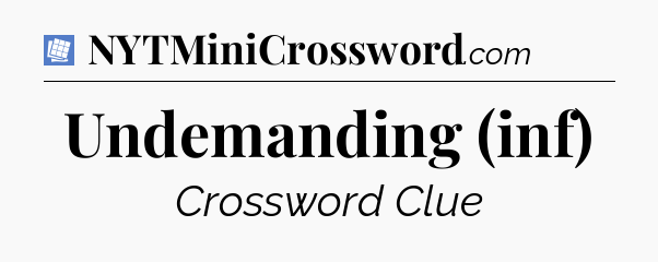 Undemanding (inf) Puzzle Page Crossword Clue