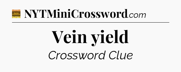 Vein yield crossword clue Eugene Sheffer