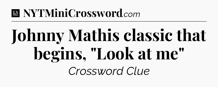 Johnny Mathis classic that begins, 