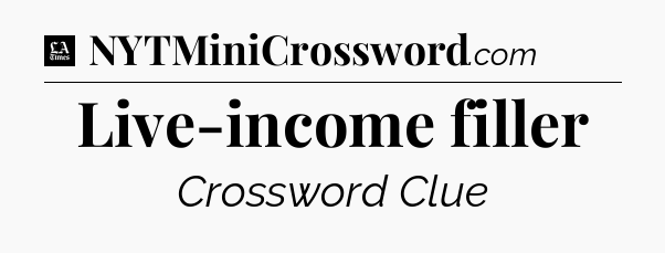 Live-income filler - LA Times Crossword