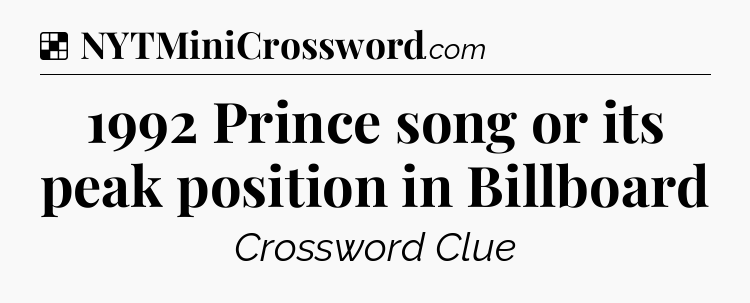 Solution: 1992 Prince song or its peak position in Billboard - NYT Crossword