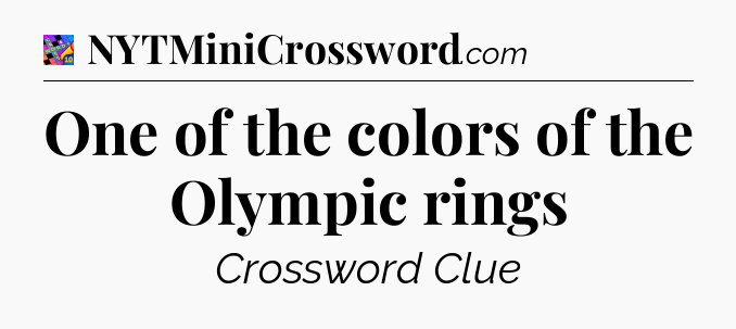 One of the colors of the Olympic rings Crossword Clue