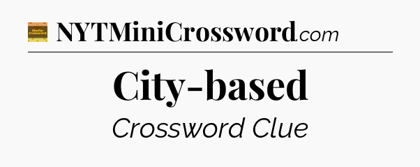 City-based - Eugene Sheffer Crossword