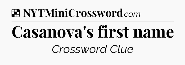Solution: Casanova's first name - NYT Crossword
