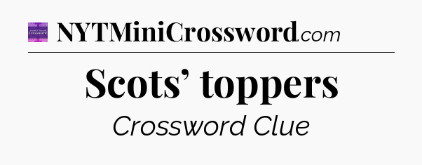 Scots’ toppers - Thomas Joseph Crossword