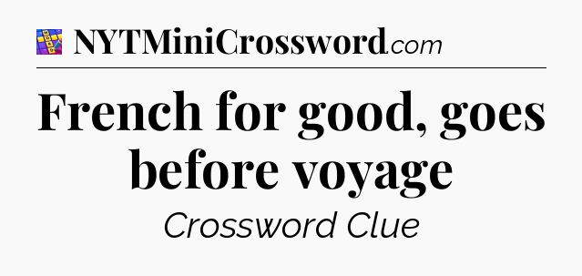 French for good, goes before voyage Codycross