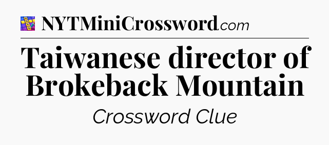 Taiwanese director of Brokeback Mountain Codycross
