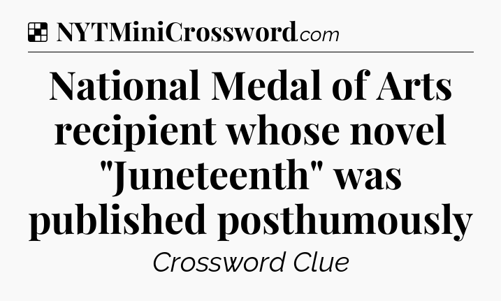 Solution: National Medal of Arts recipient whose novel 