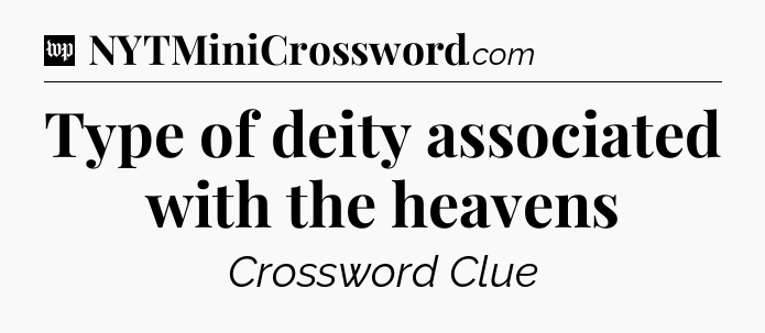 Type of deity associated with the heavens Crossword Clue