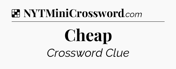 Solution: Cheap - NYT Crossword