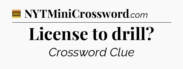 License to drill - Eugene Sheffer Crossword