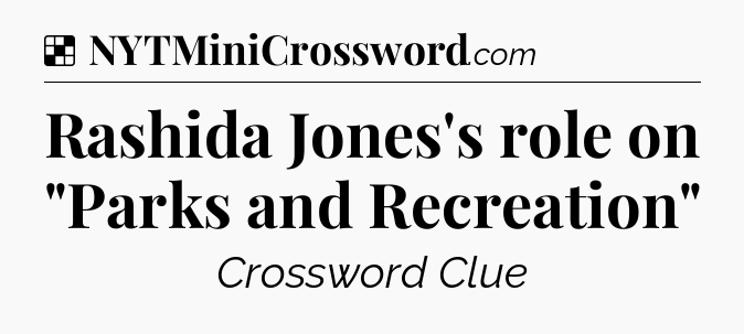 Solution: Rashida Jones's role on 