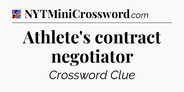 Athlete's contract negotiator Crossword Clue