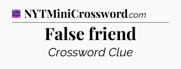 False friend - Thomas Joseph Crossword