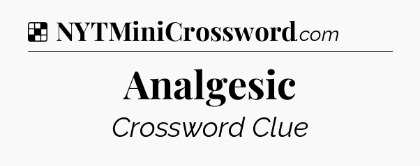 Solution: Analgesic - NYT Crossword