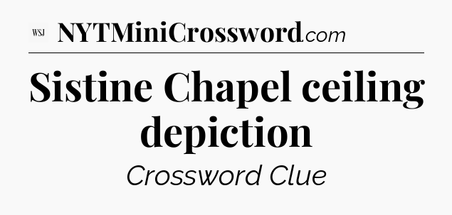 Sistine Chapel ceiling depiction - WSJ Crossword