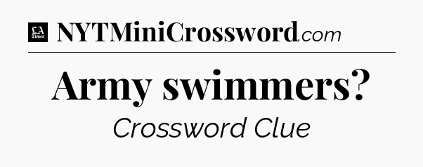 Army swimmers - LA Times Crossword